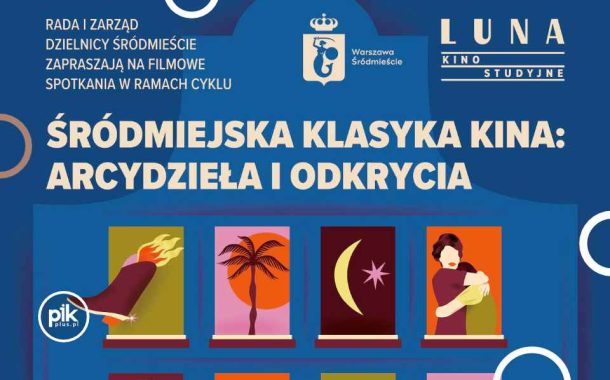 Klasyka Kina: Arcydzieła i odkrycia | cykl Śródmiejska Klasyka Kina