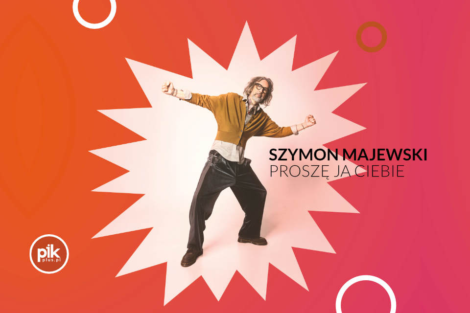 Szymon Majewski – Proszę ja ciebie