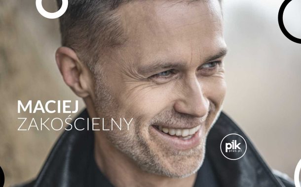 Maciej Zakościelny | koncert w Warszawie