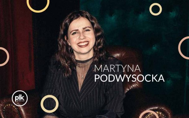 Martyna Podwysocka | stand-up w Warszawie - Bilety