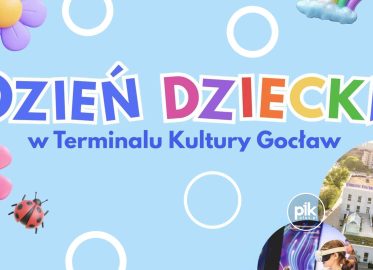 Dzień Dziecka w Terminalu Kultury Gocław