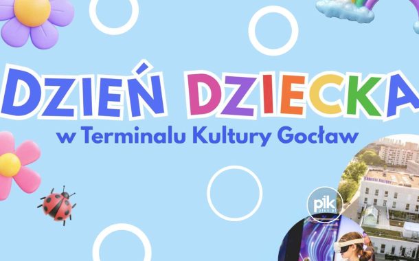 Dzień Dziecka w Terminalu Kultury Gocław
