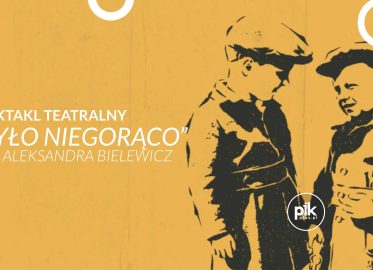 Było niegorąco | spektakl w Muzeum Powstania Warszawskiego - Bilety