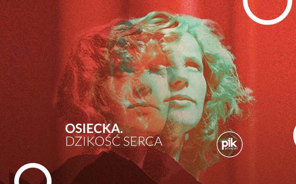 Osiecka. Dzikość serca | spektakl w Warszawie - Bilety