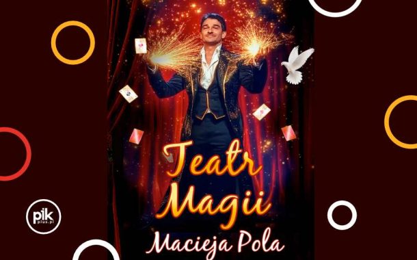 Teatr Magii Macieja Pola w Warszawie