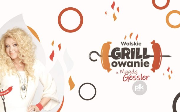 Wolskie Grillowanie z Magdą Gesler