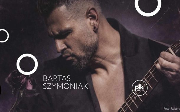 Bartas Szymoniak | koncert w Warszawie - Bilety