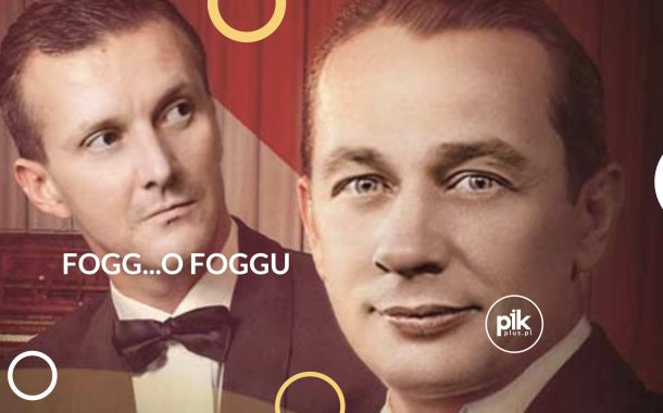 Fogg... o Foggu piosenki i wspomnienie o Mieczysławie Foggu | koncert w Warszawie - Bilety