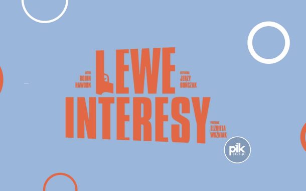 Lewe Interesy | spektakl w Warszawie – Bilety