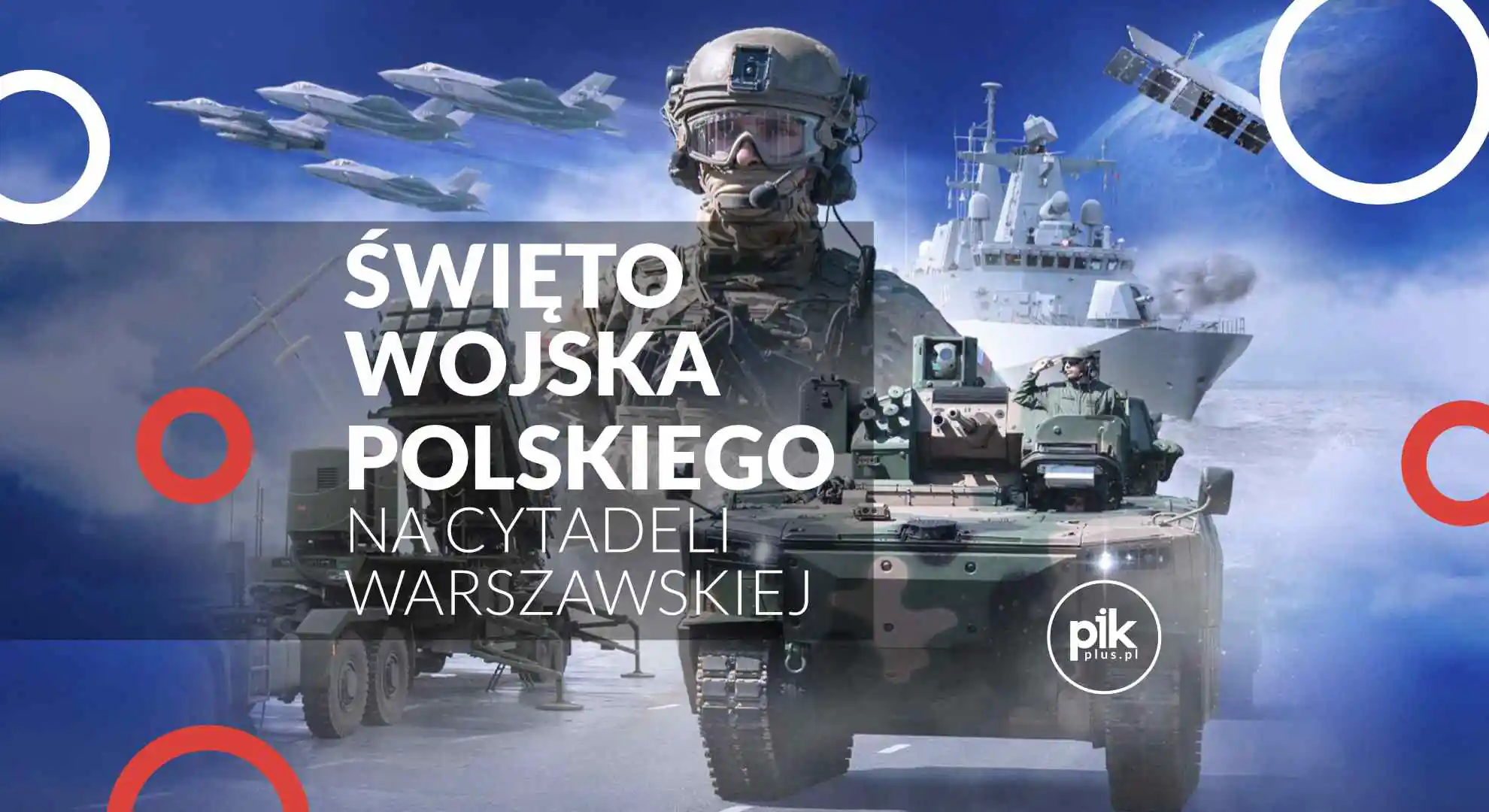 Święto Wojska Polskiego na Cytadeli Warszawskiej – informacje praktyczne