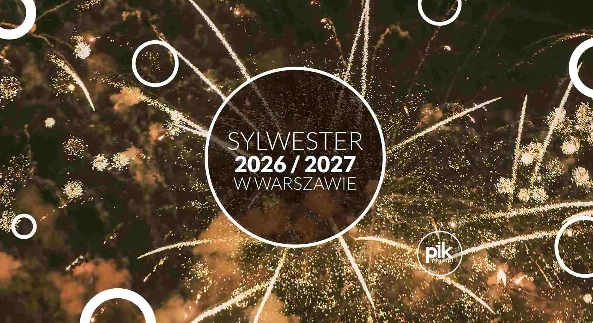 Sylwester w Warszawie 2026 / 2027 Sylwester w Warszawie 2026 / 2027