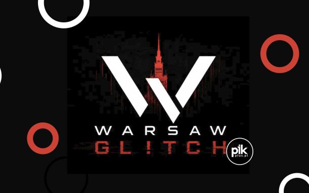 Warsaw Glitch - International Digital Motion Festival w Warszawie