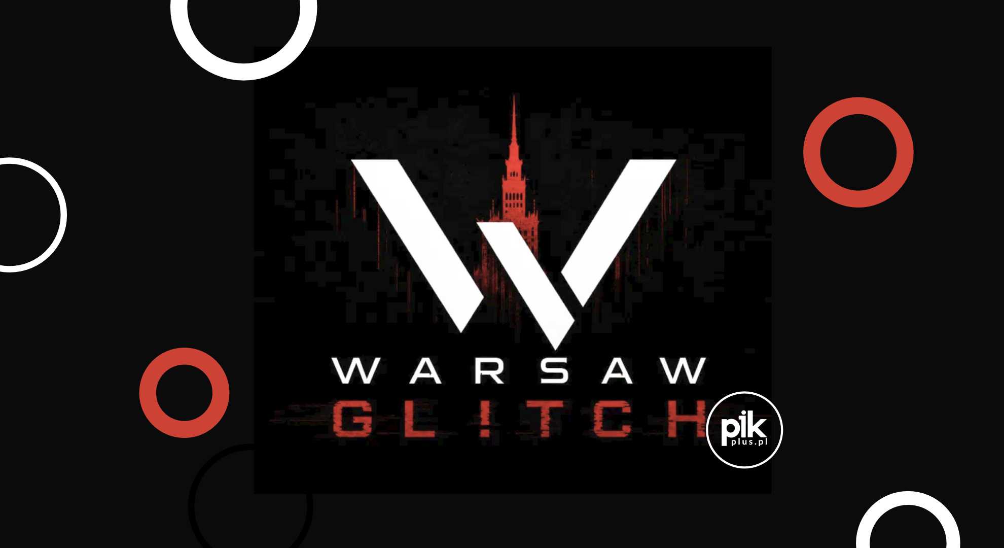 Warsaw Glitch - International Digital Motion Festival w Warszawie