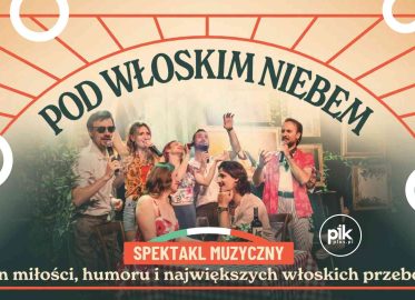 Pod Włoskim Niebem | koncert w Warszawie - Bilety