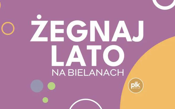 poŻegnanie Lata na Bielanach | piknik i koncert - Kayah, Mery Spolsky