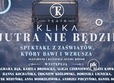 Jutra nie będzie | spektakl Teatru Klika w Warszawie - Bilety
