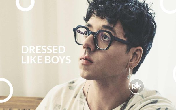 Dressed Like Boys | koncert w Warszawie - Bilety