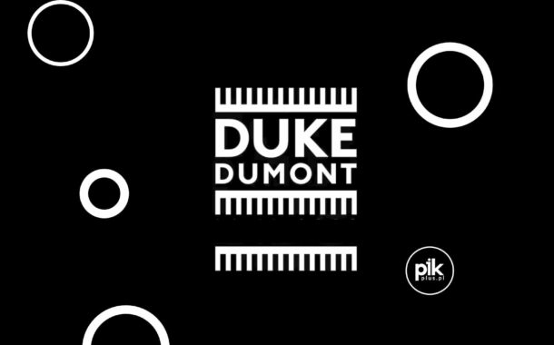 Duke Dumont | koncert w Warszawie