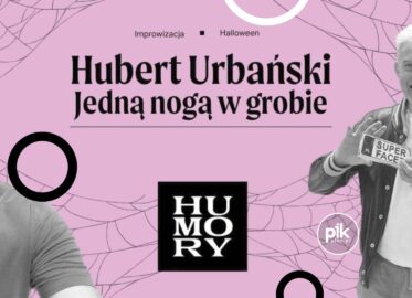 Hubert Urbański jedną nogą w grobie! Spektakl improwizowany