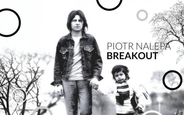 Piotr Nalepa Breakout | koncert w Warszawie – Bilety