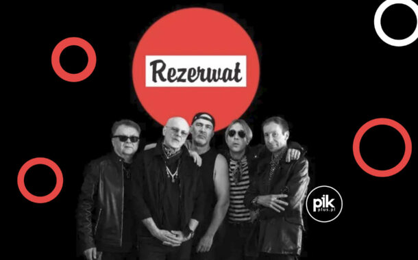 Rezerwat | koncert w Warszawie - Bilety