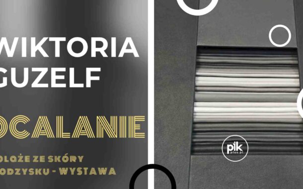 Wiktoria Guzelf. OCALANIE | wystawa
